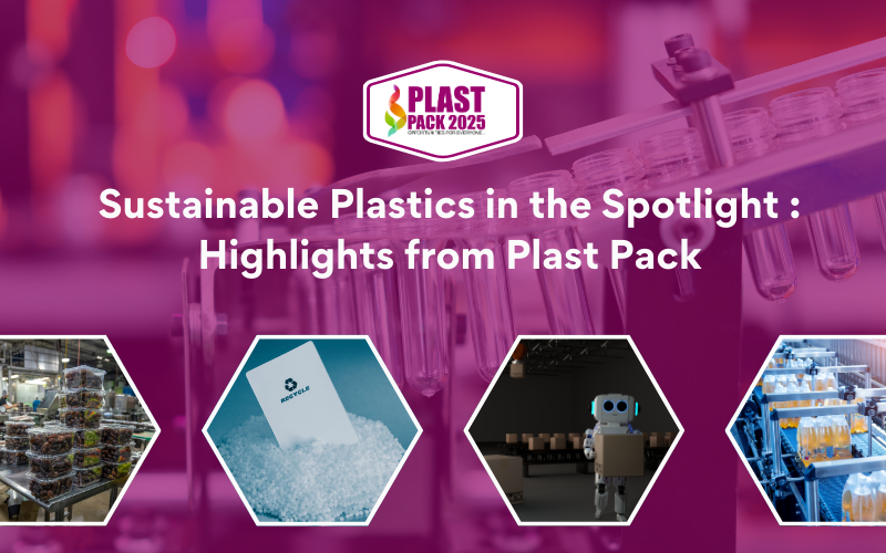 Sustainable Plastics in the Spotlight: Highlights from Plast Pack