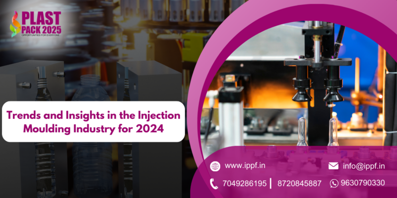 Trends and Insights in the Injection Moulding Industry for 2024